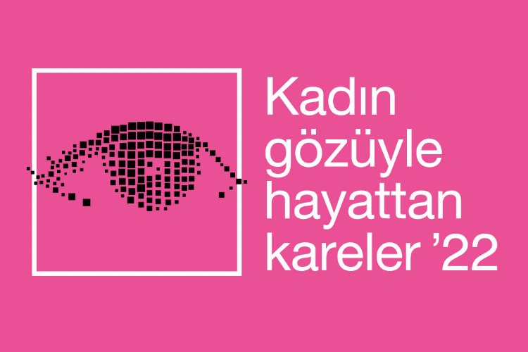‘Kadın Gözüyle Hayattan Kareler’e başvurular başladı