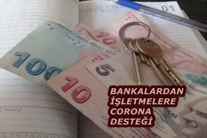 BANKALARDAN İŞLETMELERE CORONA DESTEĞİ