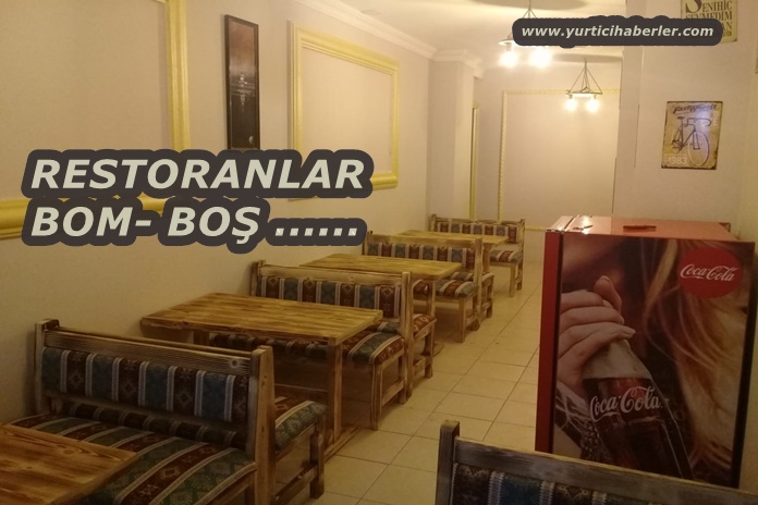 RESTORANLAR BOM-BOŞ