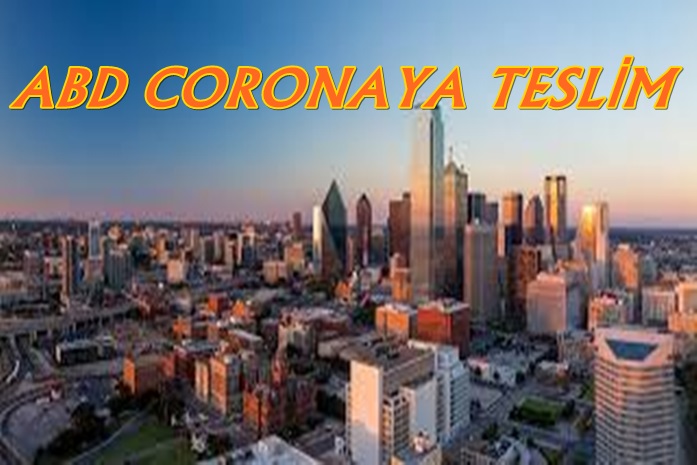 ABD CORONAYA TESLİM OLDU …..