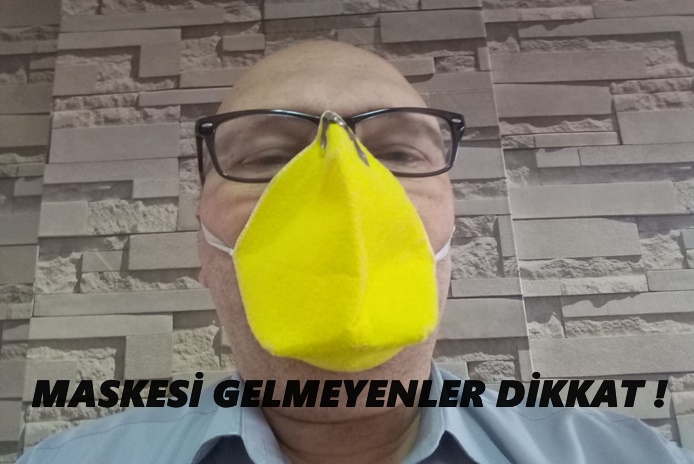 MASKESİ GELMEYENLER DİKKAT !!!