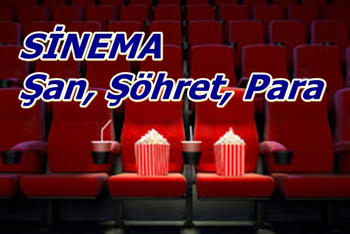 CİNEMANIN RENKLİ DÜNYASI ŞAN, ŞÖHRET, PARA