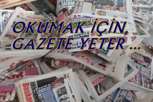 GAZETE OKUMAK BÜYÜK BİR AYRICALIK ..