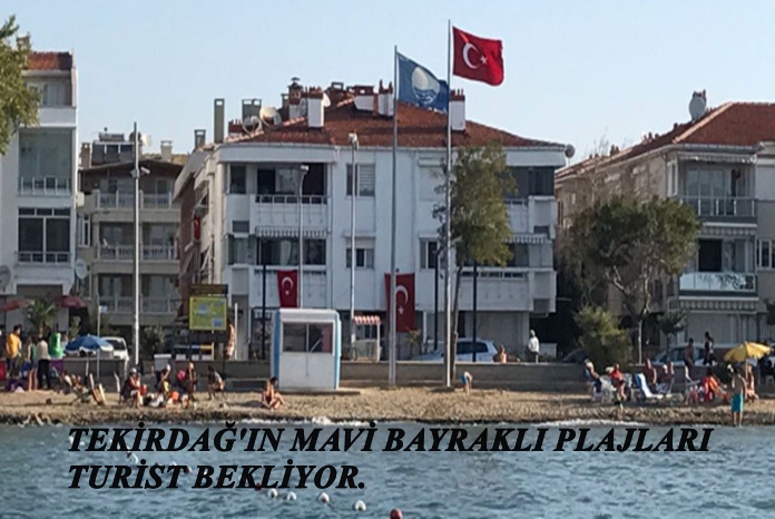 TEKİRDAĞ 8 PLAJINA MAVİ BAYRAK ALDI
