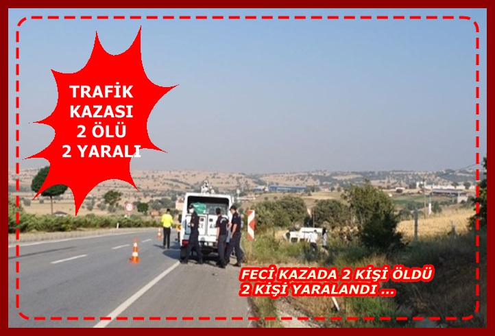 FECİ KAZADA ÖLDÜLER …