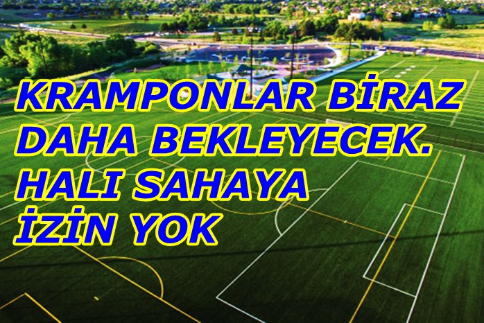 HALI SAHALAR HENÜZ AÇILMIYOR.