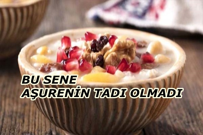 BU SENE AŞURENİN TADI OLMADI