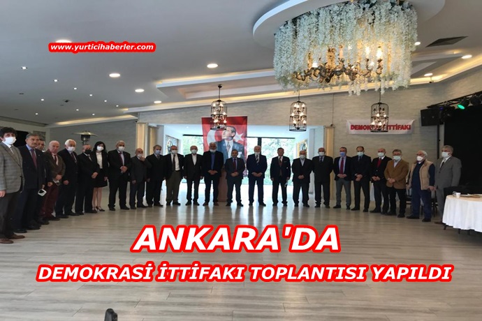Ankara’da “Demokrasi İttifakı” toplantısı yapıldı