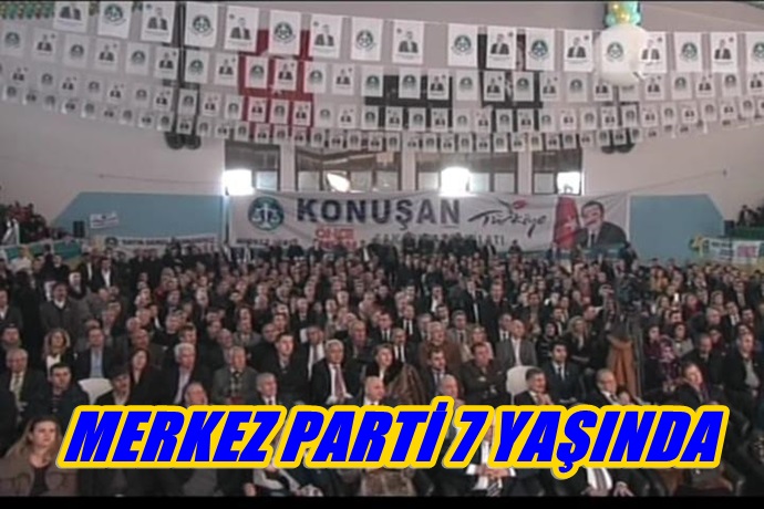 MERKEZ PARTİ 7 YAŞINDA
