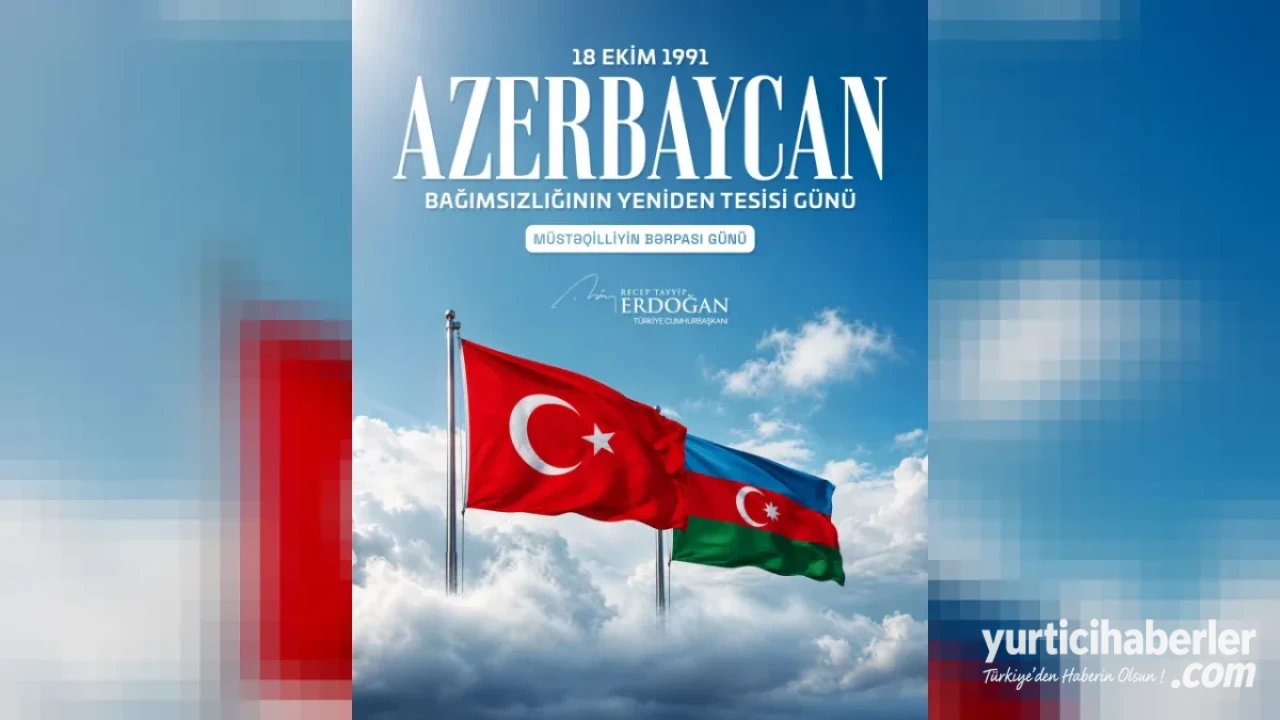 Cumhurbaşkanı Erdoğan’dan Dost ve Kardeş Azerbaycan’ın Bağımsızlık Günü’ne Özel Kutlama Mesajı