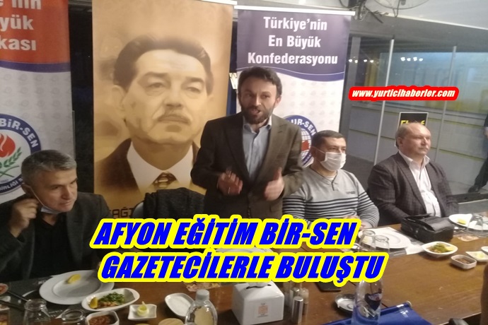 AFYON EĞİTİM BİR-SEN GAZETECİLERLE BULUŞTU