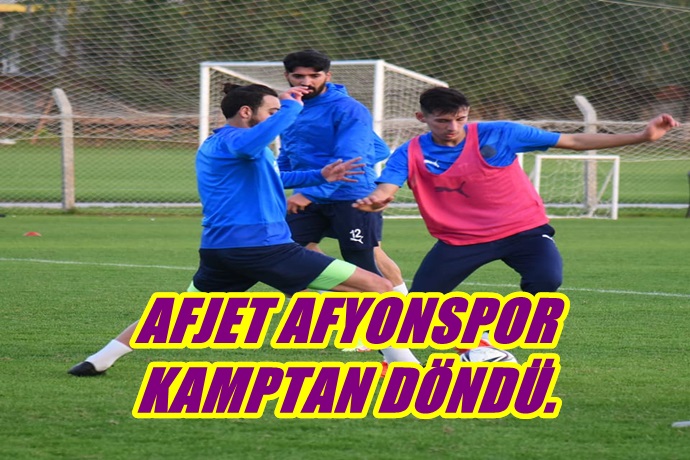 AFJET AFYONSPOR KAMPTAN DÖNDÜ