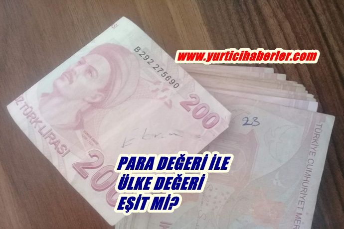 PARA DEĞERİ İLE ÜLKE DEĞERİ EŞİT Mİ?