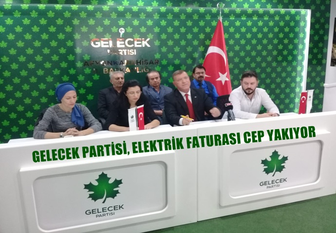 GELECEK PARTİSİ ELEKTRİK FATURALARI CEP YAKIYOR