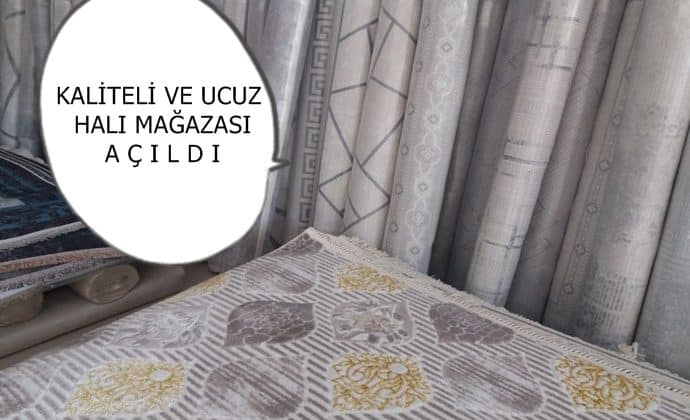 KALİTELİ VE UCUZ HALI MAĞAZASI AÇILDI