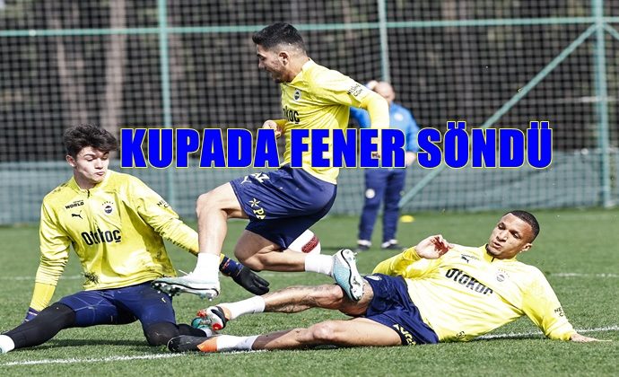 KUPADA FENER SÖNDÜ, ANKARAGÜCÜ 3-0 FENERBAÇE