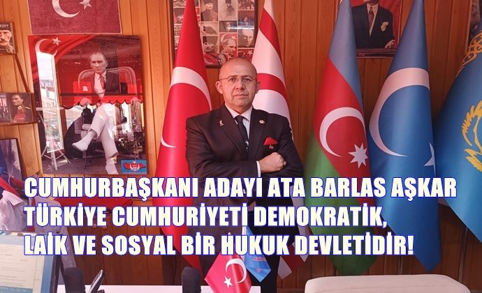 CUMHURBAŞKANI ADAYI ATA BARLAS AŞKAR
