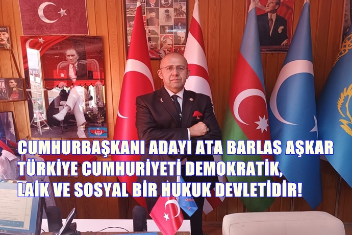 CUMHURBAŞKANI ADAYI ATA BARLAS AŞKAR