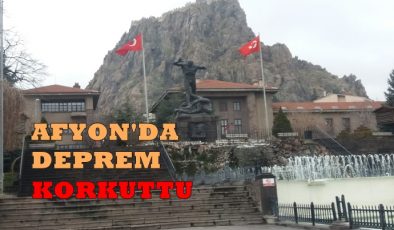 AFYON’DA DEPREM KORKUTTU