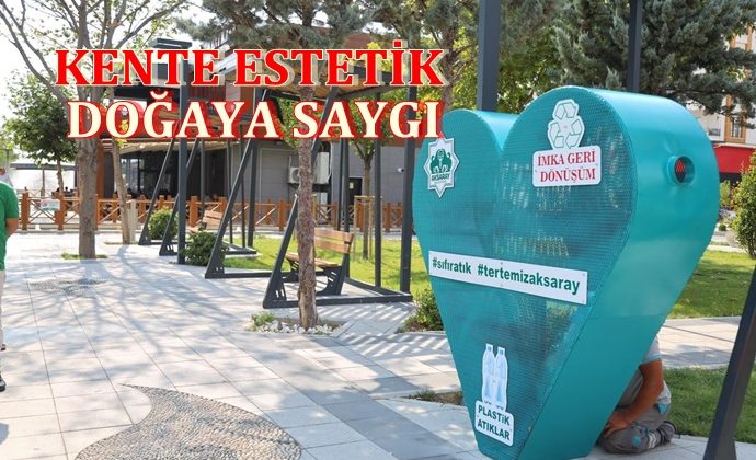 AKSARAY BELEDİYESİ PET ŞİŞE TOPLAMA KAFESLERİ İLE KENTE ESTETİK, DOĞAYA SAYGI KAZANDIRIYOR