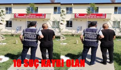 10 SUÇ KAYDI OLAN ŞAHIS YAKALANDI