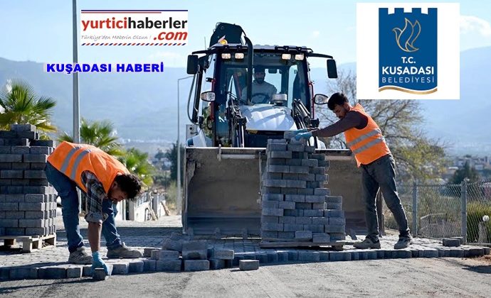 KUŞADASI BELEDİYESİ HİZMET ÜRETMEYE DEVAM EDİYOR