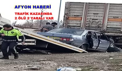 AFYON’DA FECİ TRAFİK KAZASI ….