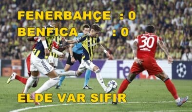 FENERBAHÇE 0-0 BENFICA