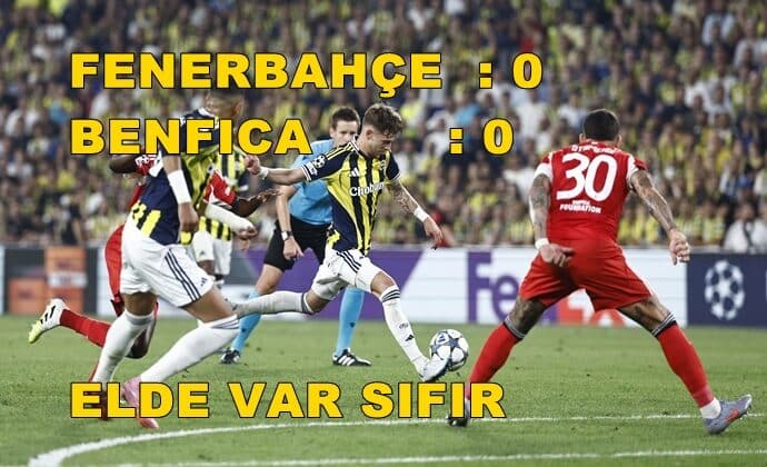 FENERBAHÇE 0-0 BENFICA