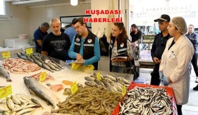 KUŞADASINDA BALIK TEZGÂHLARI DENETLENDİ