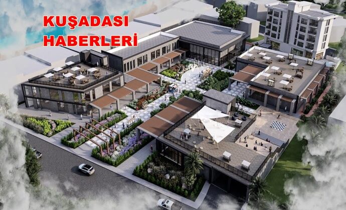 KUŞADASI’NIN VİZYON PROJESİ HIZLA YÜKSELİYOR