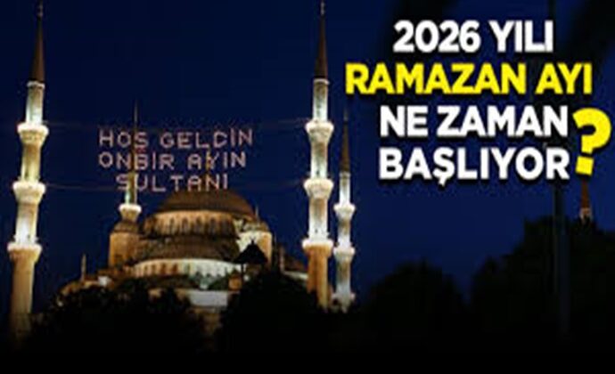 ramazan ne zaman başlıyor 2026