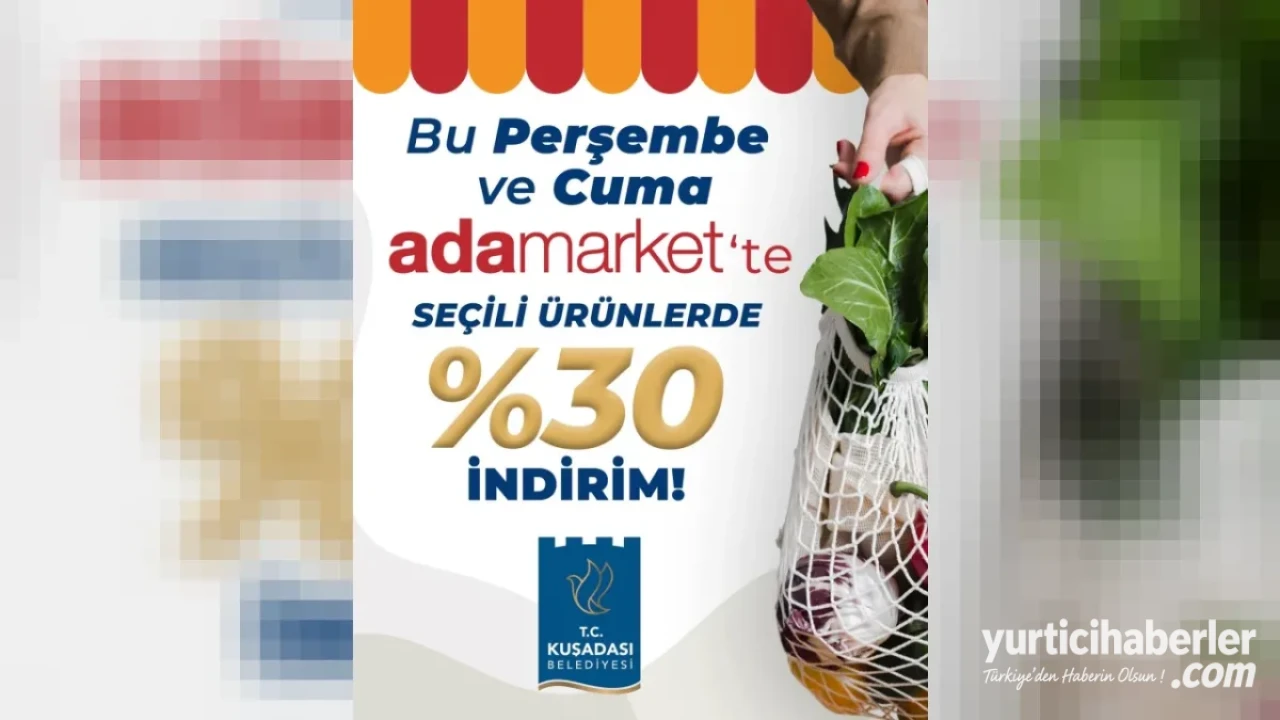 Kuşadası Belediyesi’nden Ada Market’te Yüzde 30 İndirim Müjdesi