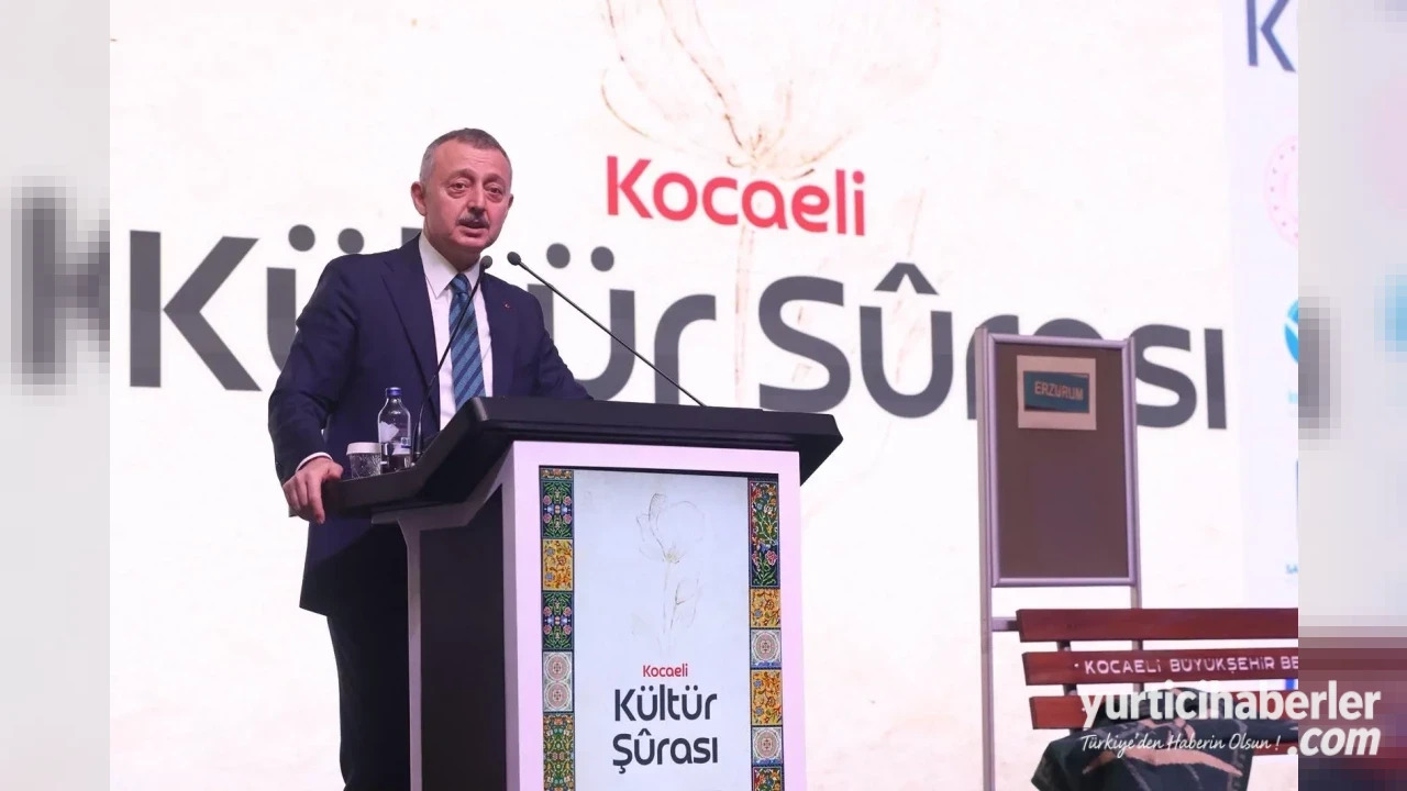 Kocaeli Kültür Şûrası’nda Başkan Tahir Büyükakın’dan Ortak Vizyon Çağrısı