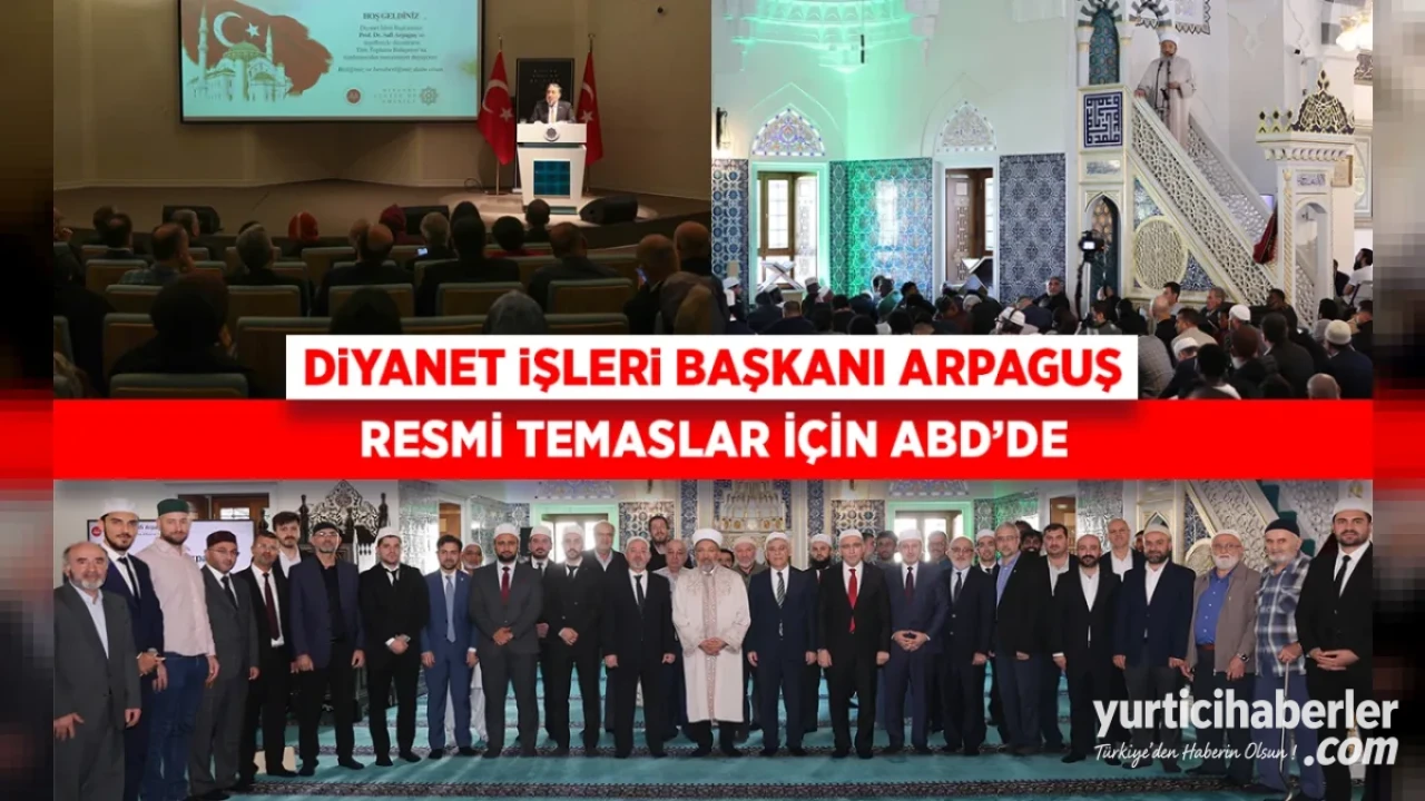 Diyanet İşleri Başkanı Prof. Dr. Safi Arpaguş Amerika Birleşik Devletleri’nde Temaslarda Bulunuyor