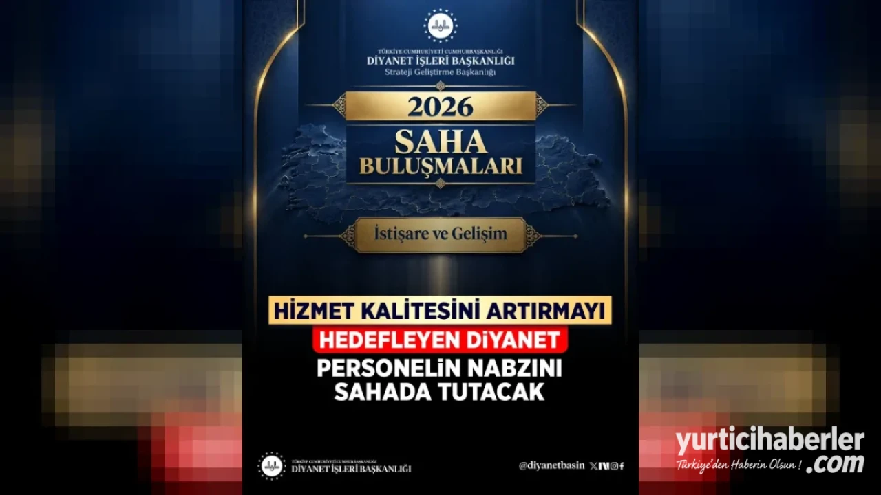 Diyanet İşleri Başkanlığı’ndan Hizmet Kalitesini Artıracak Kapsamlı Saha Çalışması