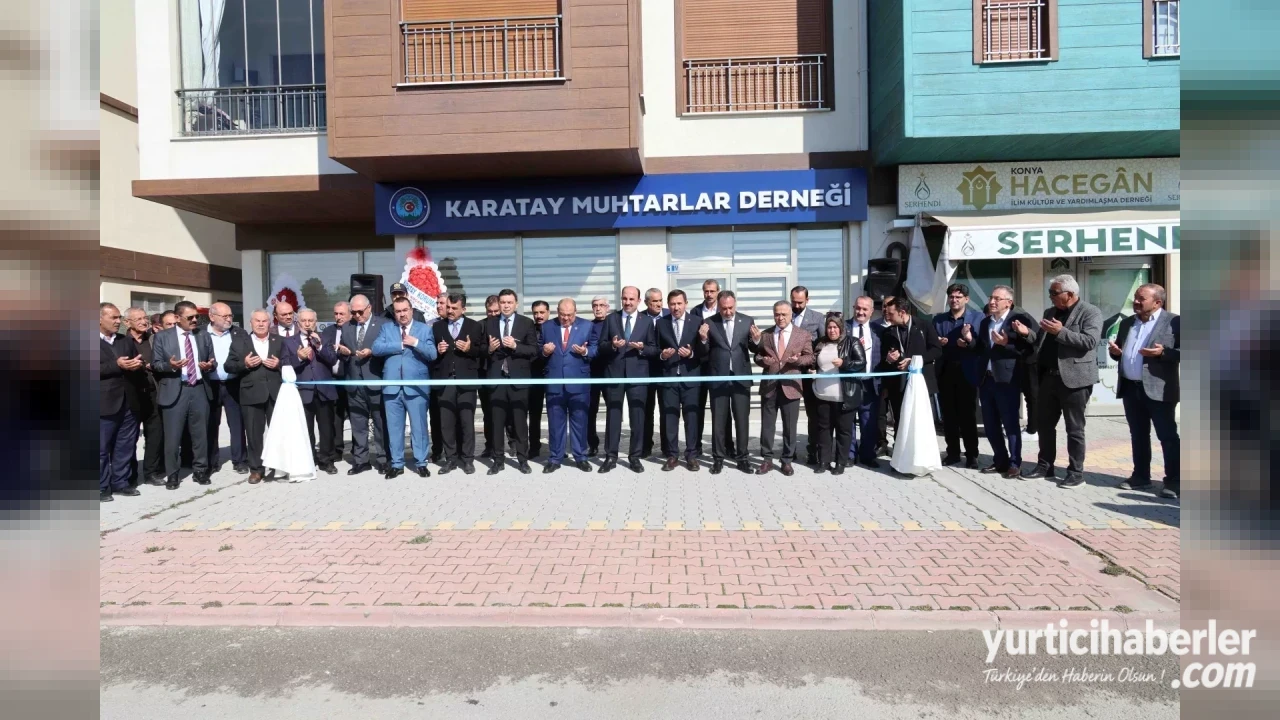 Konya Karatay Muhtarlar Derneği Yeni Hizmet Binası Coşkuyla Açıldı