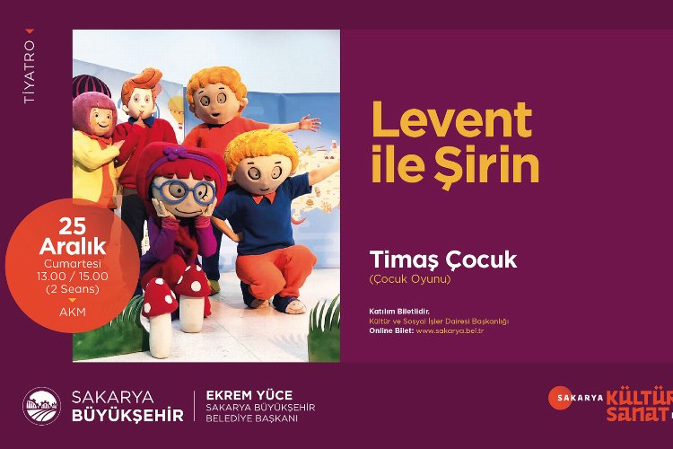 Sakarya’da Levent ile Şirin gösterilecek