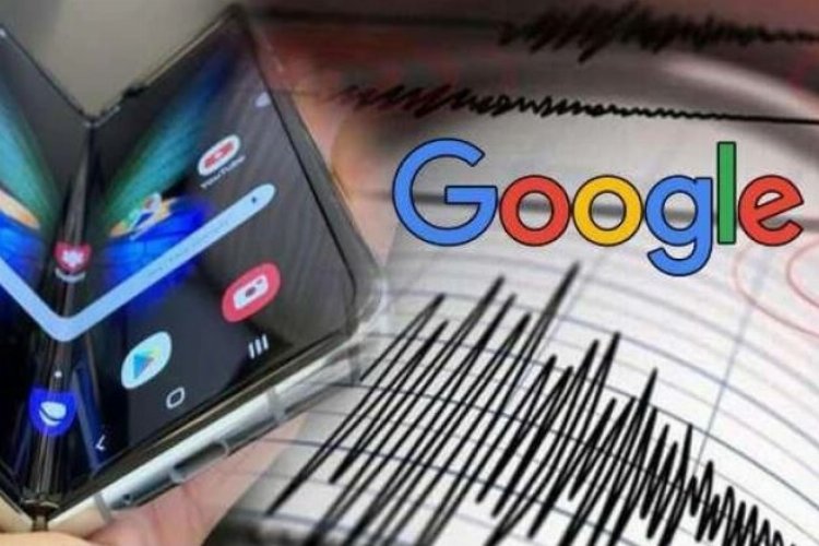 Google ‘deprem’i önceden uyaracak!